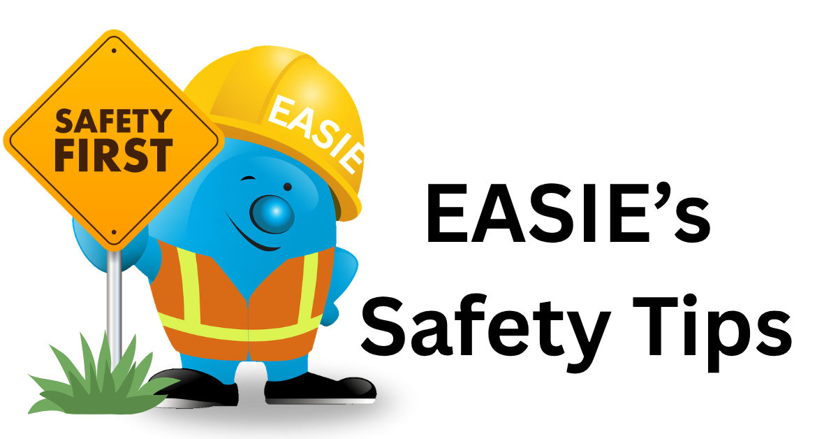 EASIE Safety Tips