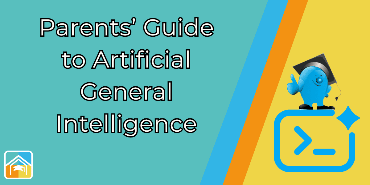 Parents’ Guide to Artificial General Intelligence